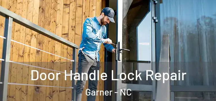 Door Handle Lock Repair Garner - NC