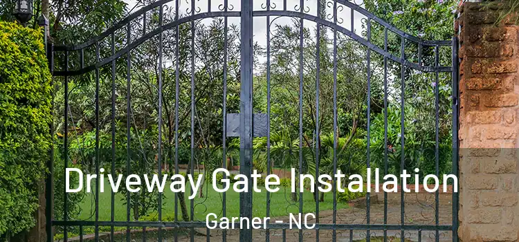  Driveway Gate Installation Garner - NC