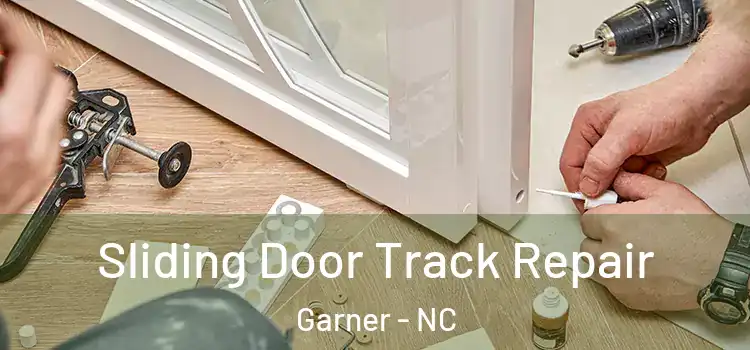 Sliding Door Track Repair Garner - NC
